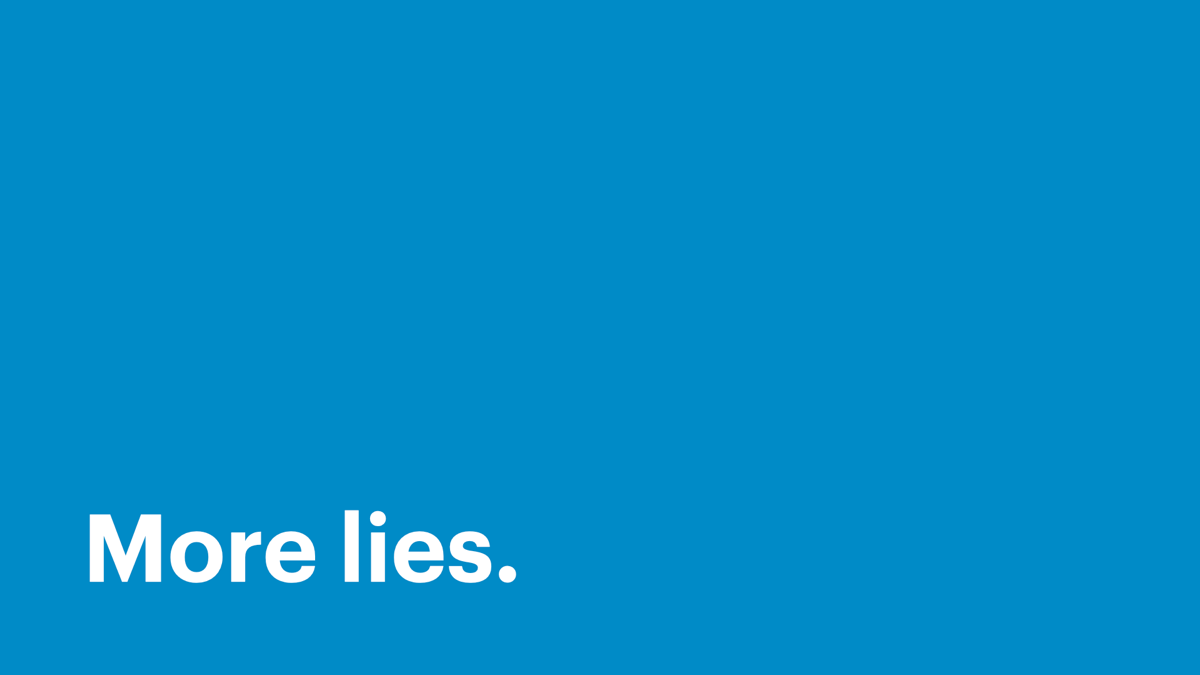 More lies.