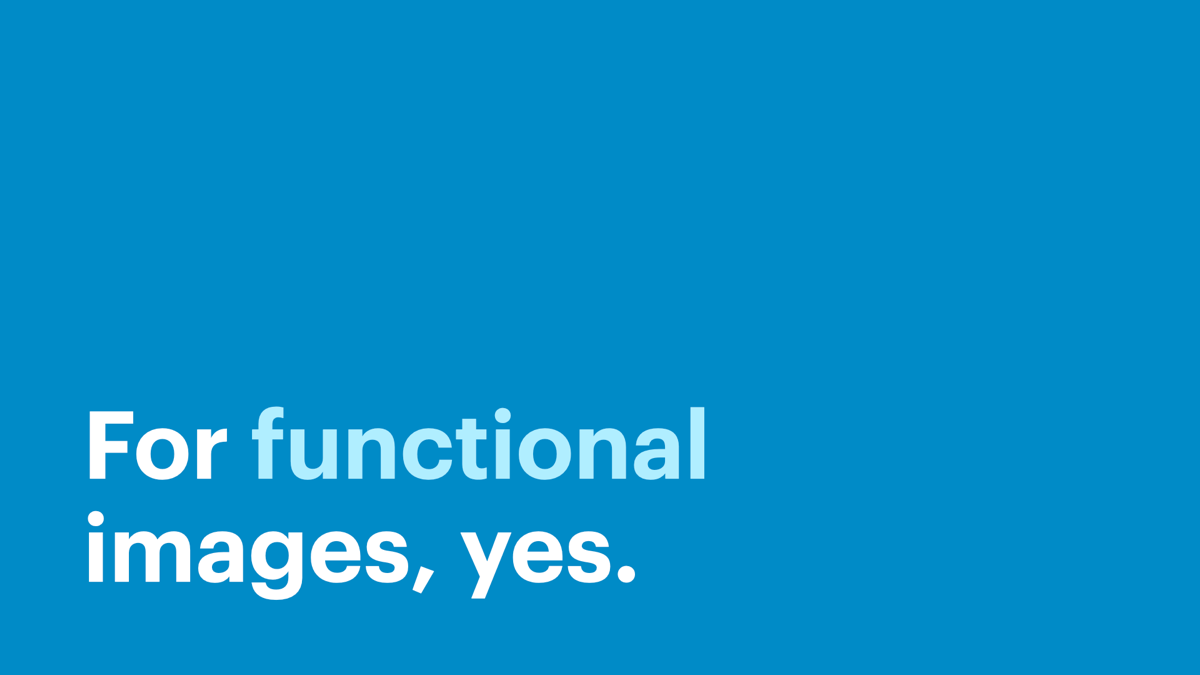 For functional images, yes.