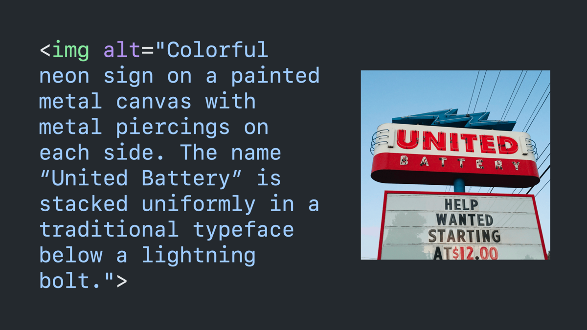 Code block paired with the second photo: image tag with an alt attribute that reads “colorful neon sign on a painted metal canvas with metal piercings on each side. The name United Battery is stacked uniformly in a traditional typeface below a lightning bolt.”