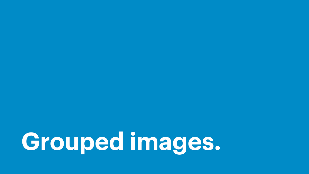 Grouped images.