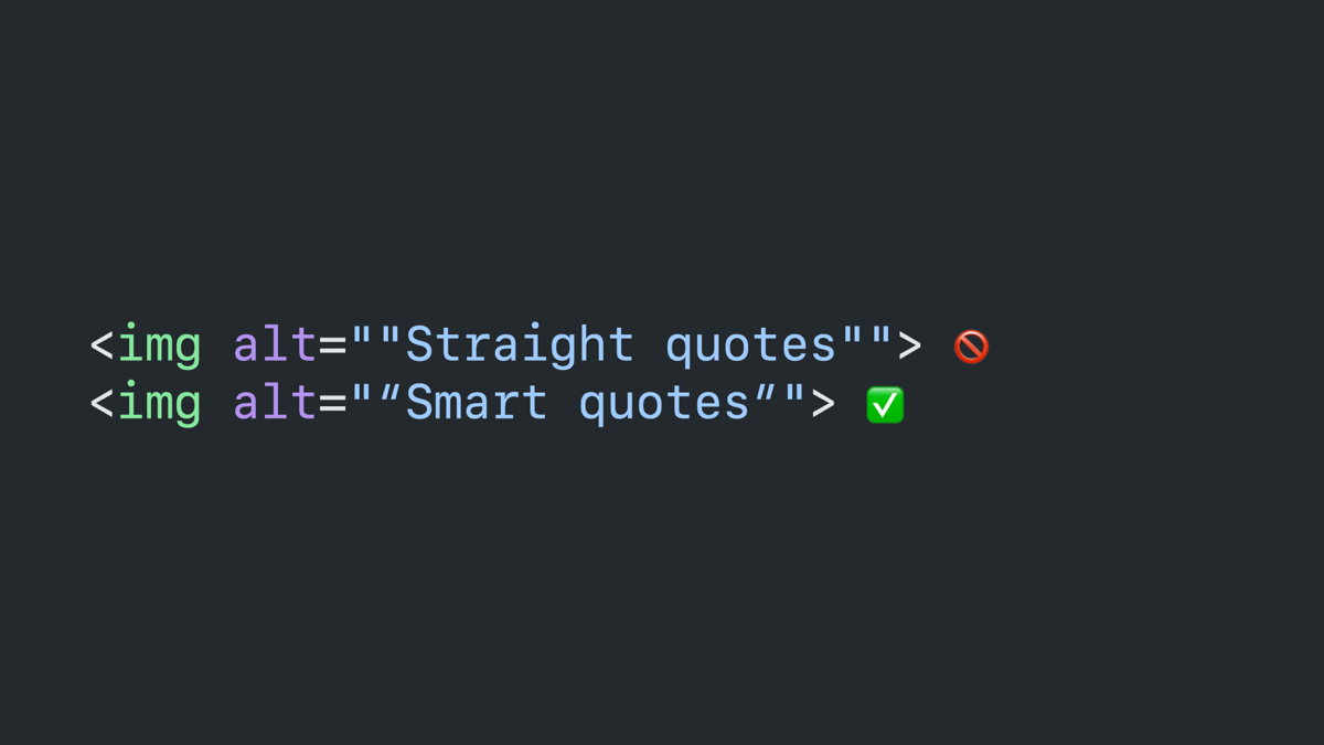 Code block: two image tags. The first has an alt attribute that reads “straight quotes” with straight quotes around it. The second has an alt attribute that reads “smart quotes” with smart quotes around it.