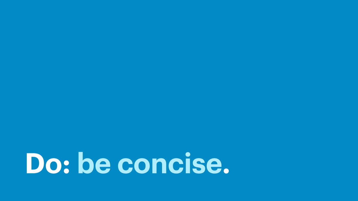Do: be concise.