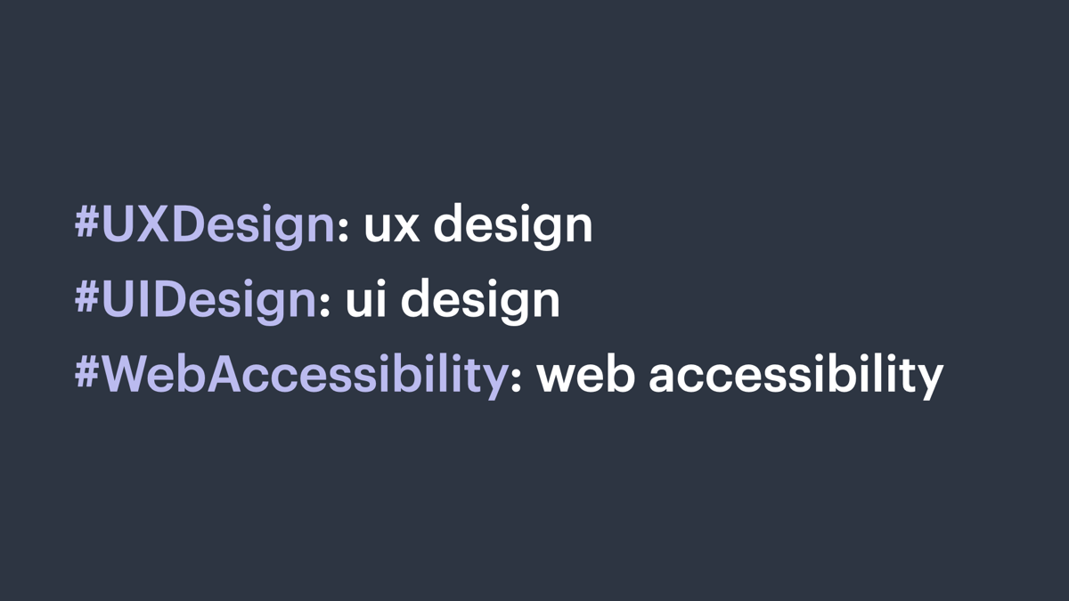 The same three camel case hashtags followed by the phonetic versions: ux design, ui design, web accessibility.